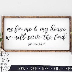 SVG Files, As For Me and My House We Will Serve the Lord Svg, Joshua 24:15, Commercial Use, Cricut, Silhouette, Digital Cut Files, DXF PNG