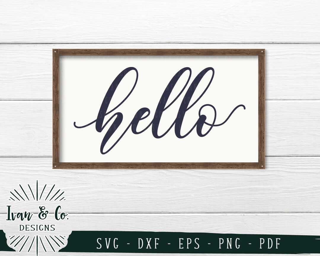 SVG Files, Hello Svg, Welcome Svg, Farmhouse Svg, Home Svg, Vector ...