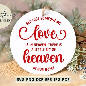Parce que quelqu'un que nous aimons est au paradis des fichiers Svg, en mémoire de Svg, le paradis dans notre maison, ferme, Memorial Svg, condoléances Svg, JPG DXF PNG