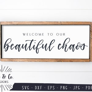 File SVG, Benvenuto nel nostro bellissimo caos Svg, Famiglia Svg, Home Svg, Cricut, Silhouette, Uso commerciale, File di taglio digitale, Jpg DXF PNG