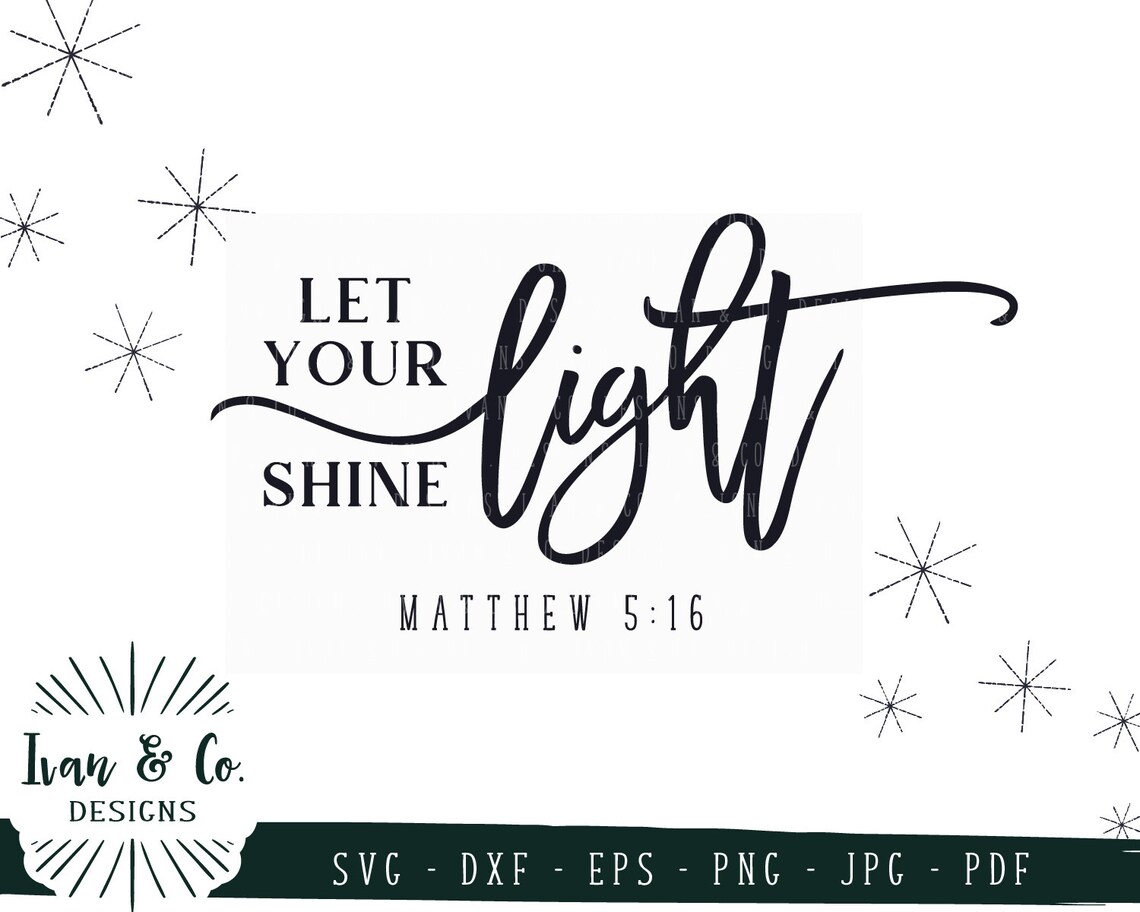 SVG Files, Let Your Light Shine Svg, Christian Svg, Matthew 5:16 Svg ...