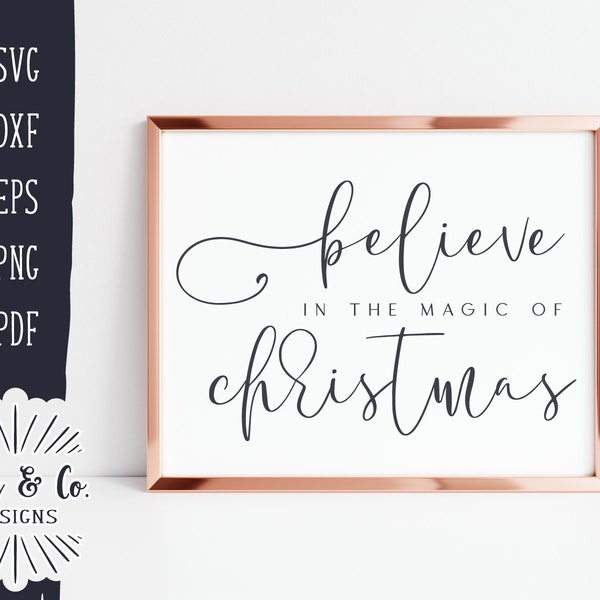 Believe in the Magic of Christmas SVG Files, Holidays Svg, Farmhouse, Winter, Commercial Use, Cricut, Silhouette, Digital Cut Files, DXF PNG