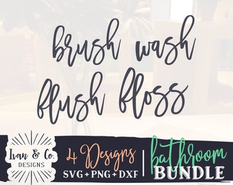 May include: A digital design bundle for creating bathroom decor. The bundle includes four designs: "brush", "wash", "flush", and "floss". The designs are in a handwritten font and are perfect for creating wall decals, signs, or other home decor items.