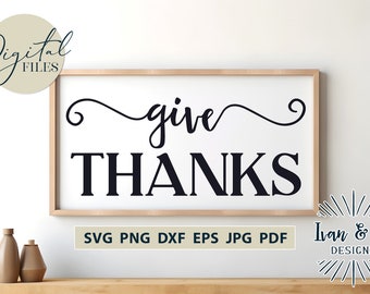 Give Thanks SVG, Autumn Svg Fall Svg Farmhouse Svg Files for Cricut Designs, Thanksgiving Svg Cut Files, Home Decor Silhouette Digital Files