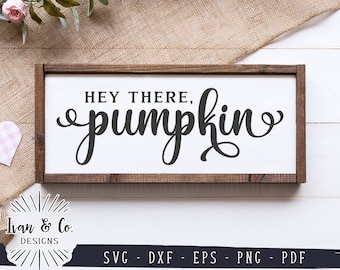 SVG Files, Hey There Pumpkin Svg, Fall Sign Svg, Autumn Svg, Thanksgiving, Commercial Use, Cricut, Silhouette, Digital Cut Files, DXF PNG