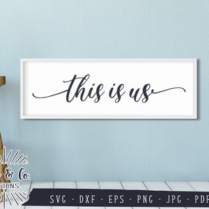 SVG Files, This is Us Svg, Family Svg, Home Svg, Farmhouse Decor, Cricut, Silhouette, Cutting Files, Instant Download, Dxf Eps Png Jpeg Pdf