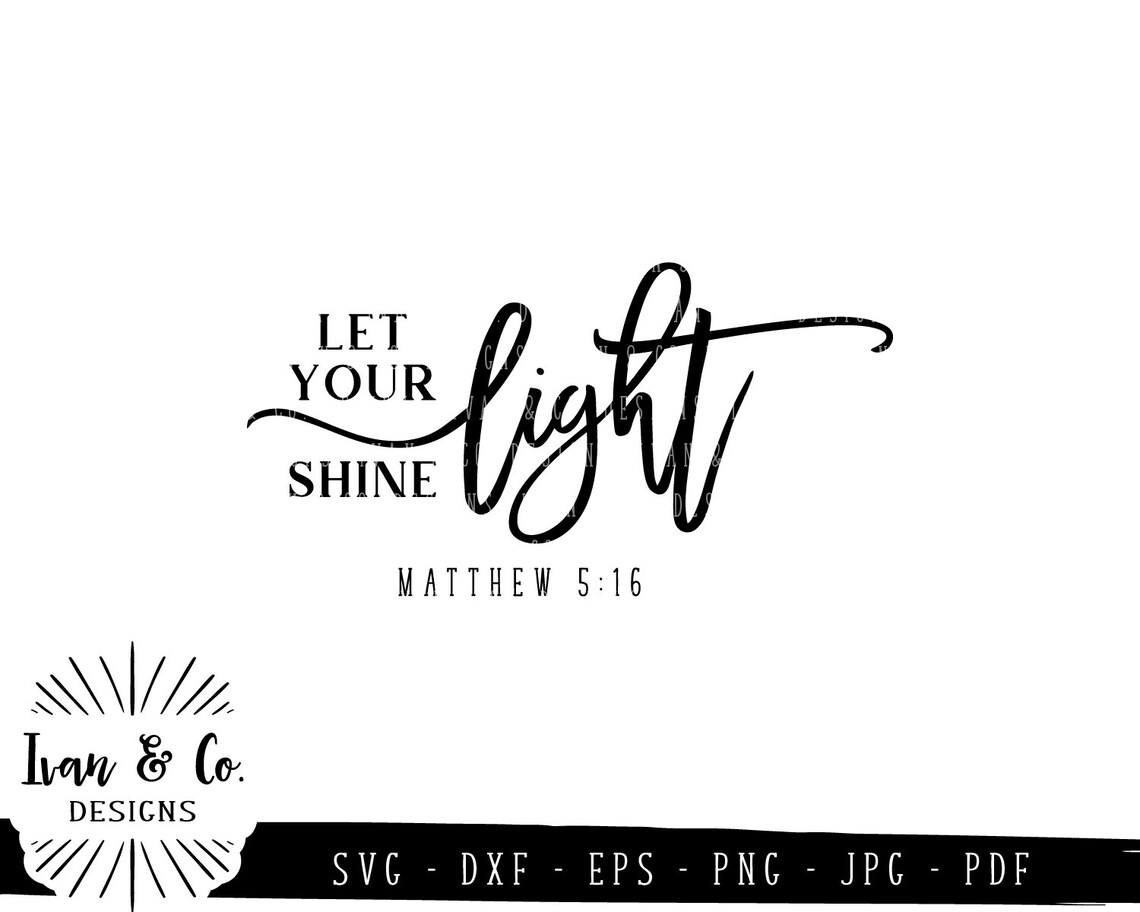 SVG Files, Let Your Light Shine Svg, Christian Svg, Matthew 5:16 Svg ...