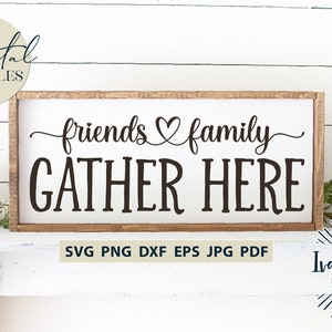Freunde und Familie versammeln sich hier, Danksagungs-Svg, Wohnkultur-Svg, Cricut-Svg, Silhouette-Designs, Digital Cut-Dateien, JPG DXF PNG
