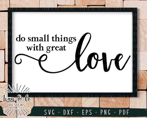 Do Small Things With Great Love Svg Files Mother Teresa Etsy