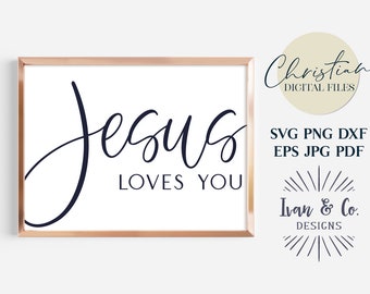 Jesus Loves You Svg Files, Christian, Religious, Bible Verse, Scripture, God, Cricut Svg, Silhouette Designs, Digital Cut Files, JPG DXF PNG