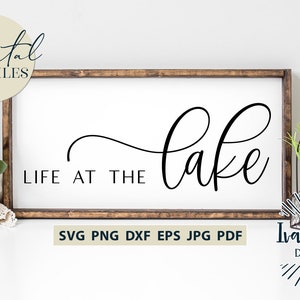 Life at the Lake Svg Files, Lake Life Svg, Lake House Svg, Summer Svg, Cricut Svg, Silhouette Designs, Digital Cut Files, JPG DXF PNG