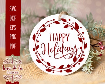 SVG Files, Happy Holidays Svg, Farmhouse Christmas Svg, Winter Svg, Round Sign Svg, Commercial Use, Cutting Files, Instant Download, DXF PNG