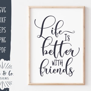 SVG-Dateien, Life is Better with Friends SVG, motivierende SVG, inspirierende Zitate, kommerzielle Nutzung, digitale Dateien, geschnittene Dateien, DXF PNG