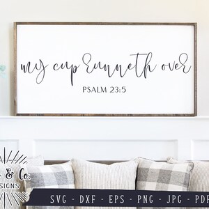 SVG Files, My Cup Runneth Over Svg, Psalm 23:5, Christian, Farmhouse, Cricut, Silhouette, Commercial Use, Digital Cut Files, Dxf Png Jpeg