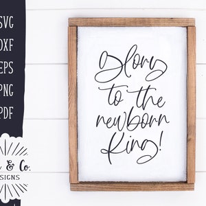 SVG-Dateien, Glory to the Newborn King, SVG, Weihnachtslied, Bauernhaus, kommerzielle Nutzung, Cricut, Silhouette, digitale Schnittdateien, DXF PNG
