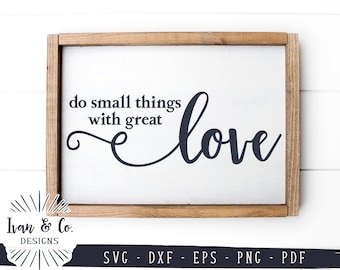 SVG Files, Do Small Things with Great Love Svg, Mother Teresa, Christian, Catholic Quote, Commercial Use, Cut Files, Digital Files, DXF PNG