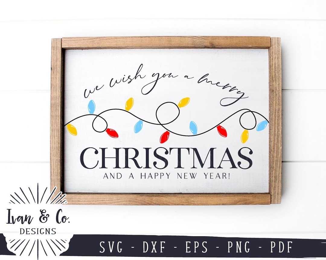 SVG Files, We Wish You a Merry Christmas and a Happy New Year Svg ...