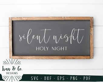 Silent Night Holy Night SVG Files, Holidays Svg, Farmhouse Christmas Svg, Cricut, Silhouette, Commercial Use, Digital Cut Files, DXF PNG