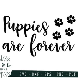 SVG Files Puppies Are Forever Dog Svg Pet Svg Cliparts - Etsy