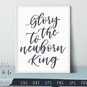 Pliki SVG, Glory to the Newborn King Svg, Christmas Song Svg, Farmhouse Svg, Cricut, Silhouette, Pliki do cięcia, Natychmiastowe pobieranie, DXF PNG