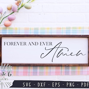 SVG Files, Forever and Ever Amen Svg, Christian Svg, Farmhouse Svg, Wood Sign Svg, Commercial Use, Cutting Files, Instant Download, DXF PNG