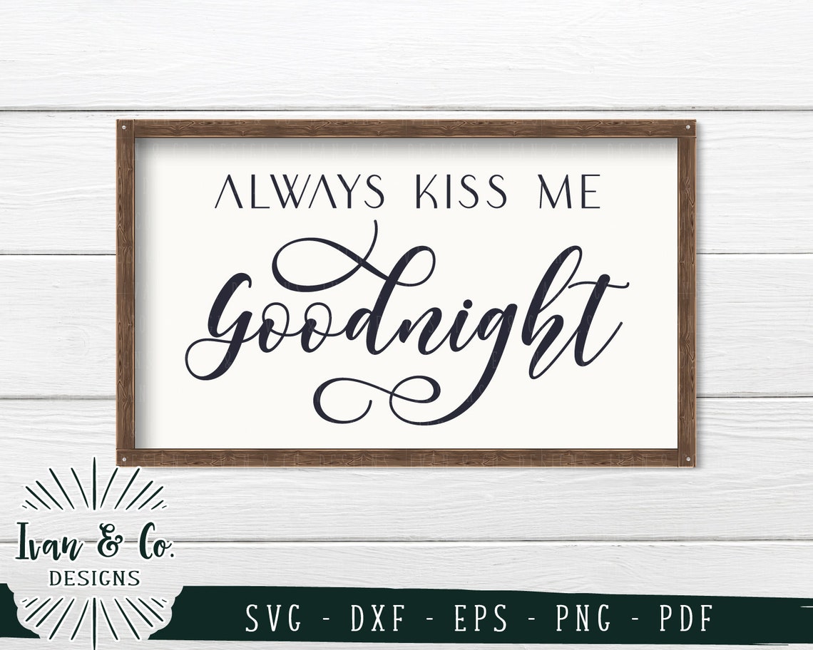 SVG Files Always Kiss Me Goodnight Svg Bedroom Svg | Etsy