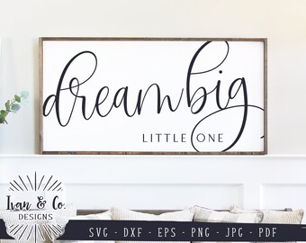 SVG Files, Dream Big Little One Svg, Nursery Svg, Farmhouse Svg, Baby Room, Commercial Use, Cricut, Silhouette, Digital Cut Files, DXF JPG
