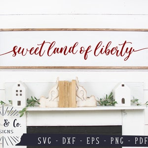 Arquivos Svg, Sweet Land of Liberty Svg, América, 4 de julho, EUA, Patriótico, Cricut, Silhueta, Uso comercial, Arquivos de corte digital, DXF PNG