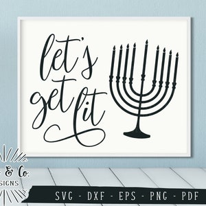 Fichiers SVG, Let's Get Lit Svg, Happy Hanukkah Svg, Menorah Svg, Winter Svg, Holidays Svg, Commercial Use, Cut File, Instant Download, DXF PNG