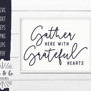 SVG Files, Gather Here With Grateful Hearts Svg, Fall Svg, Thanksgiving Svg, Cricut, Commercial Use, Cutting File, Instant Download, DXF PNG