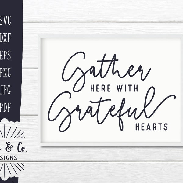 SVG Files, Gather Here With Grateful Hearts Svg, Fall Svg, Thanksgiving Svg, Cricut, Commercial Use, Cutting File, Instant Download, DXF PNG