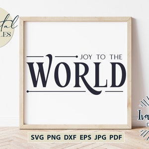 Joy to the World Svg Files, Farmhouse Christmas Svg, JPG imprimible, Sublimación PNG, Cricut Svg, Diseños de silueta, Archivos de corte digital DXF
