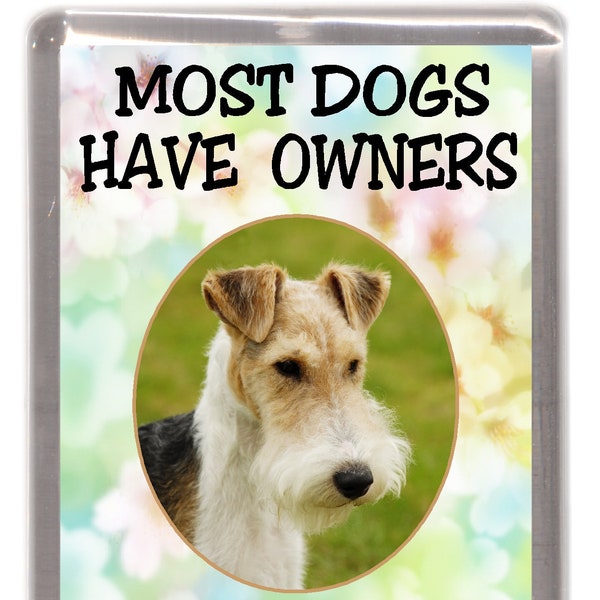 Fil de Fox Terrier chien aimant de réfrigérateur - la plupart des chiens ont propriétaires Fox Terriers ont du personnel. Grand cadeau pour tout amateur de chien