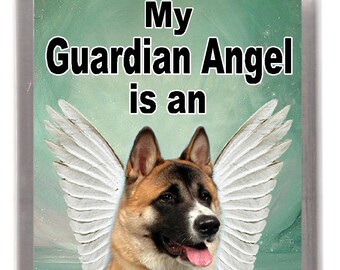 Akita Dog Fridge Magnet "My Guardian Angel is an Akita". Great Gift for any Dog Lover