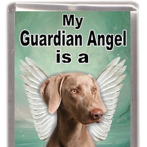 Weimaraner Dog Fridge Magnet &quot;My Guardian Angel is a Weimaraner&quot;. Great Gift for any Dog Lover