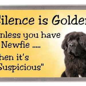 Aimant pour réfrigérateur chien Terre-Neuve - Le silence est d'or, à moins que vous n'ayez un Newfie. Cadeau idéal pour les amoureux des chiens