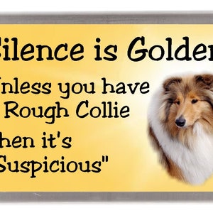 Rough Collie (Sable) Kühlschrankmagnet - Silence is Golden ausser du hast einen Rough Collie Dann ist es “Suspicious”. Großartiges Geschenk für jeden Hundeliebhaber