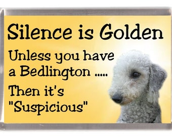 Bedlington Terrier Fridge Magnet - Silence is Golden unless you have a Bedlington ... Then it's "Suspicious". Great Gift for any Dog Lover