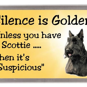 Schotse terriër hond koelkastmagneet - stilte is goud, tenzij je een Scottie hebt ..... dan is het "verdacht". Geweldig cadeau voor elke hondenliefhebber