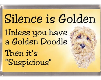 Golden Doodle Fridge Magnet - Silence is Golden unless you have a Parson ... Then it's "Suspicious". Great Gift for any Dog Lover