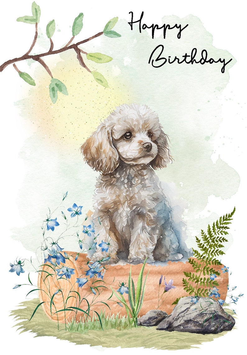 May include: A watercolour painting of a small, white poodle sitting on a log. The dog is surrounded by blue flowers and green ferns. The background is a light green watercolour wash. The text "Happy Birthday" is written in black cursive at the top of the image.