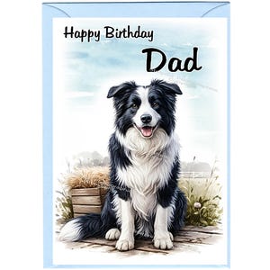 Karte ""Happy Birthday DAD"" mit Border Collie Hund (15,5 x 10cm) und Umschlag." Leer innen für Ihre eigene Nachricht. Perfekt für jeden Hundefreund