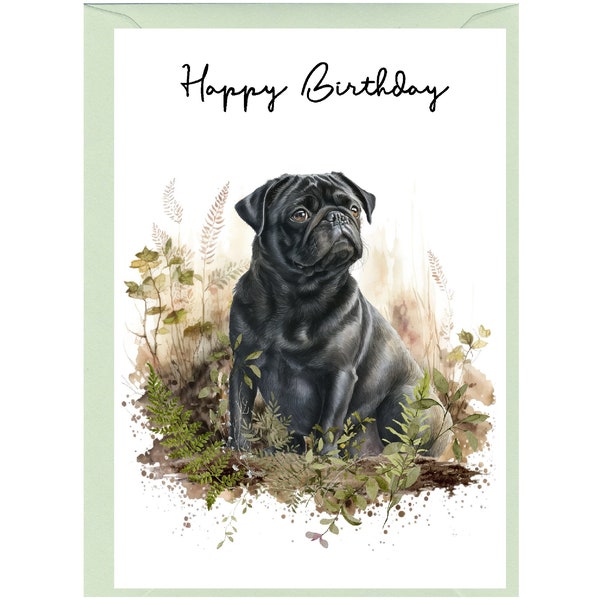 Pug (Black) Dog "Happy Birthday" Card (6" x 4") with Envelope - Blank inside for your own message. Perfect for any dog lover