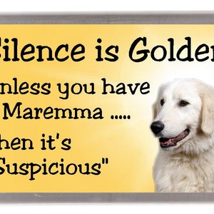Ímã de Geladeira para Cachorro Maremma - O Silêncio é Dourado, a menos que você tenha um Maremma... Então é &quot;Suspeito&quot;. Ótimo Presente para qualquer Amante de Cachorro