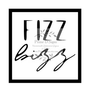 May include: Black and white graphic with the text "Fizz Buzz" in a handwritten style. The text is framed in a black square. The text "Prime D'Signs Homemade Statement Signs + Decor www.PrimeDsigns.etsy.com" is below the graphic.