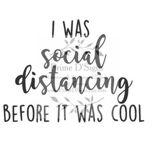 Social Distancing Before It Was Cool SVG - Funny SVG - Quarantine - Introvert - JPEG