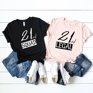 Birthday 21 legal Shirt, Birthday 21 Squad Shirts,  Birthday Party, Birthday Shirt Women, Birthday Gift, Birthday, Birthday Party Shirt D14