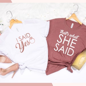 Bachelorette Party Shirts, Bridesmaid Shirt,I said Yes That&#39;s What She said Shirts,Bach shirt, Bride Shirt,Bridesmaid,Bridal Party Shirt d54