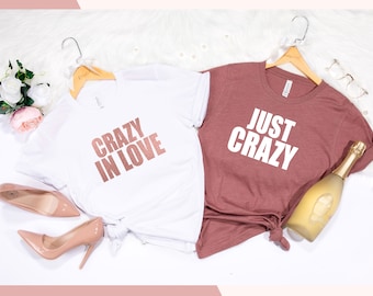 Bachelorette Party Shirts: Crazy In Love, Just Drunk Bridal Squad