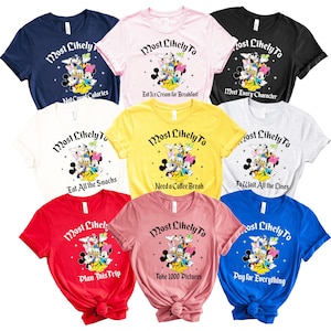 May include: A collection of colorful t-shirts featuring a cartoon graphic of Mickey Mouse, Minnie Mouse, Donald Duck, and Daisy Duck. Each shirt has the words "Most Likely To" above a phrase like "Eat Ice Cream for Breakfast" or "Pay for Everything".